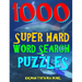 1000 Super Hard Word Search Puzzles: Fun Way to Improve Your IQ
