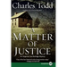 A Matter of Justice: An Inspector Ian Rutledge Mystery