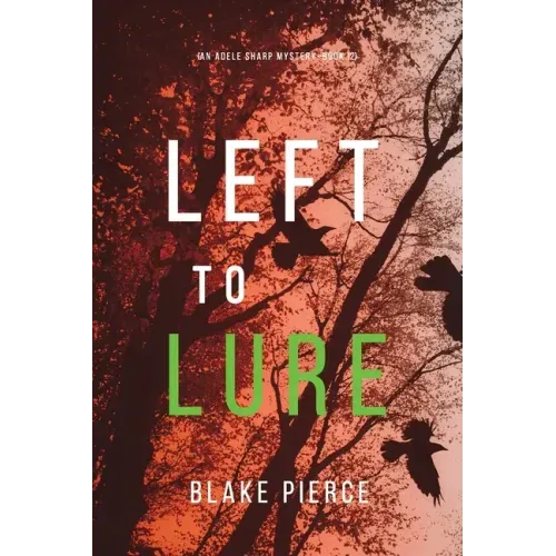 Left to Lure (An Adele Sharp Mystery-Book Twelve)