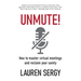 Unmute!: How to Master Virtual Meetings and Reclaim Your Sanity