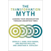 The Transformation Myth: Leading Your Organization Through Uncertain Times
