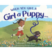 When You Give a Girl a Puppy...
