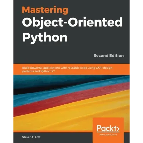 Mastering Object-Oriented Python - Second Edition