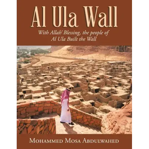 Al Ula Wall: With Allah' Blessing, the People of Al Ula Built the Wall