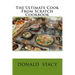The Ultimate Cook From Scratch Cookbook