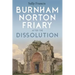Burnham Norton Friary After the Dissolution