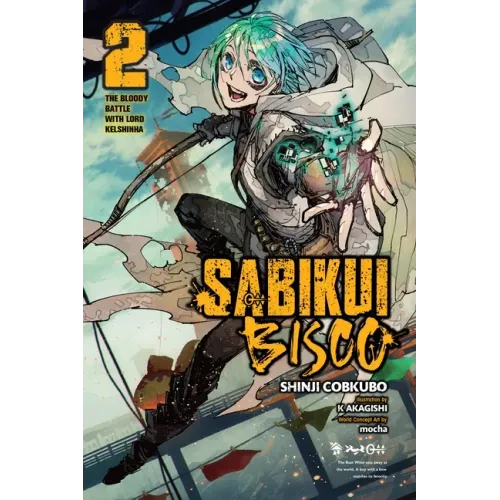 Sabikui Bisco, Vol. 2 (Light Novel): The Bloody Battle with Lord Kelshinha Volume 2