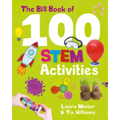 The Big Book of 100 Stem Activities: Science Technology Engineering Math