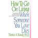 How to Go on Living When Someone You Love Dies
