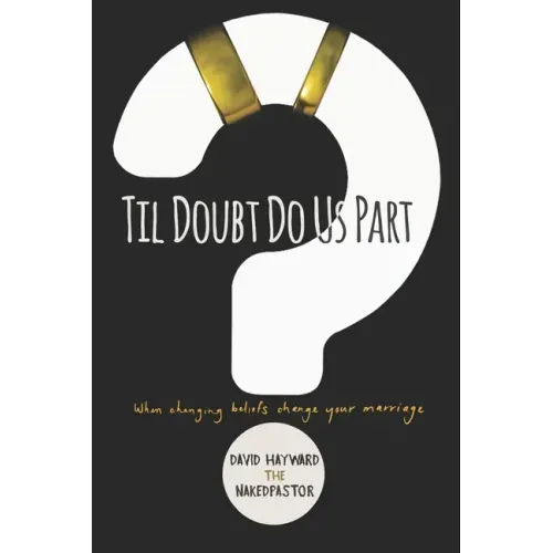 Til Doubt Do Us Part: When Changing Beliefs Change Your Marriage