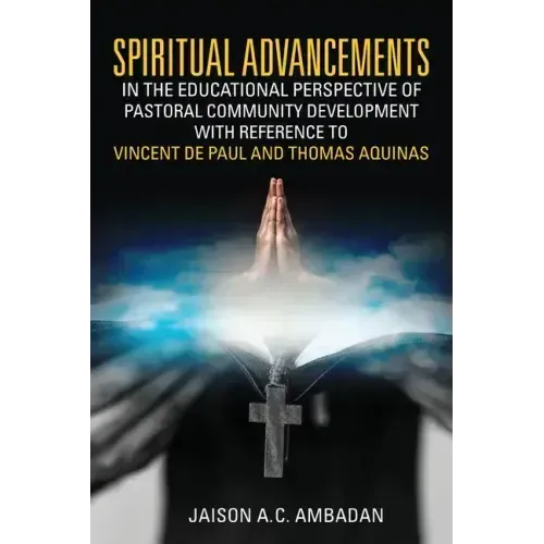 Spiritual Advancements in the Educational Perspective of Pastoral Community Development with Reference to Vincent de Paul and Thomas Aquinas
