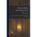 Northern Mythology: North German and Netherlandish Popular Traditions and Superstitions
