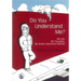 Do You Understand Me?: My Life, My Thoughts, My Autism Spectrum Disorder