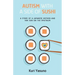 Autism with a Side of Sushi: A Story of a Japanese Mother and Her Son on the Spectrum