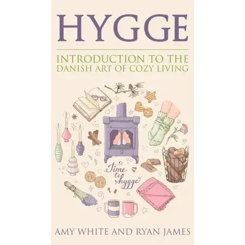Hygge: Introduction to The Danish Art of Cozy Living (Hygge Series) (Volume 1)