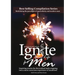 Ignite Your Life for Men: Thirty-five outstanding stories by men who are supporting other men to become the powerfully- enlightened, courageousl