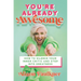 You're Already Awesome: How to Silence Your Inner Critic and Step Into Greatness