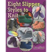 Eight Slipper Styles to Knit