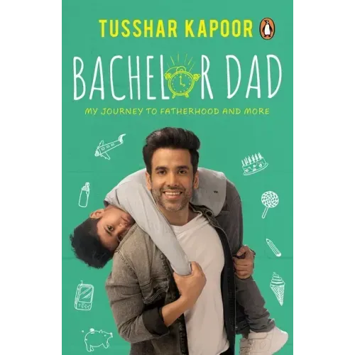 Bachelor Dad: My Journey to Fatherhood and More