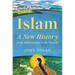 Islam: A New History from Muhammad to the Present