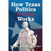 How Texas Politics Really Works