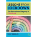 Lessons from Lockdown: The Educational Legacy of Covid-19