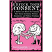 Unfuck Your Consent: A History and How-To for Claiming Your Sexual Autonomy, Personal Boundaries, and Political Freedoms: A History and How-To for Cla