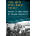 The Men Will Talk To Me: Mayo Interviews by Ernie O'Malley