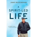 A Spirit-Led Life: My Personal Journey to Life in the Spirit