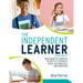 Independent Learner: Metacognitive Exercises to Help K-12 Students Focus, Self-Regulate, and Persevere (Teacher's Guide to Implementing Research-Based