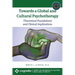 Towards a Global and Cultural Psychotherapy: Theoretical Foundations and Clinical Implications