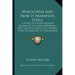 Masochism and How It Manifests Itself: A Study of Sacher-Masoch, Known as the Great Abnormal, Who Gave His Name to a Strange Form of Behavior, Its Pre