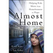 Almost Home: Helping Kids Move from Homelessness to Hope
