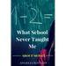 What School Never Taught Me About Money