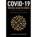 COVID-19/Mental Health Crises: Holistic Understanding and Solutions