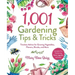 1,001 Gardening Tips & Tricks: Timeless Advice for Growing Vegetables, Flowers, Shrubs, and More