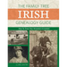 The Family Tree Irish Genealogy Guide: How to Trace Your Ancestors in Ireland