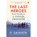 The Last Heroes: Foot Soldiers of Indian Freedom