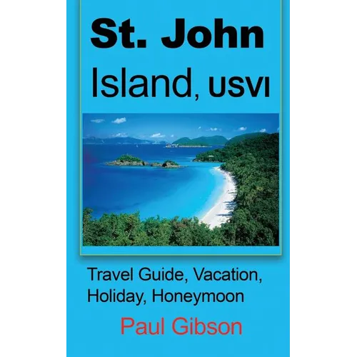 St. John Island, USVI: Travel Guide, Vacation, Holiday, Honeymoon