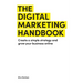 The Digital Marketing Handbook: Create a Simple Strategy and Grow Your Business Online