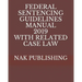 Federal Sentencing Guidelines Manual 2019 with Related Case Law