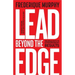 Lead Beyond The Edge: The Bold Path to Extraordinary Results