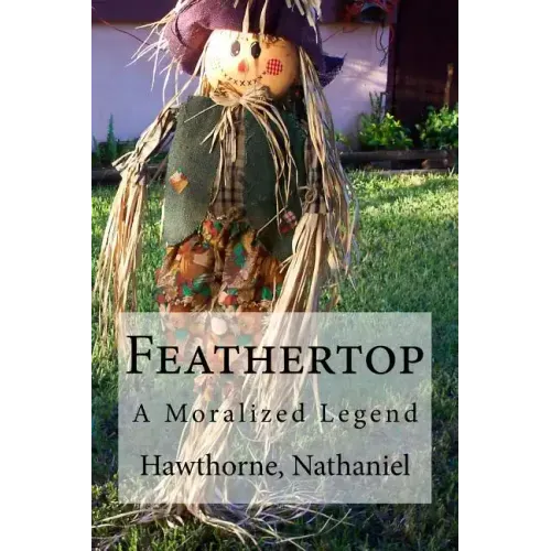 Feathertop: A Moralized Legend