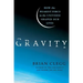 Gravity: How the Weakest Force in the Universe Shaped Our Lives