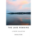 The Lake Remains