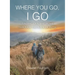 Where You Go, I Go: Finding Our Way Home Through the Book of Ruth