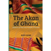 The Akan of Ghana: Aspects of Past and Present Practices
