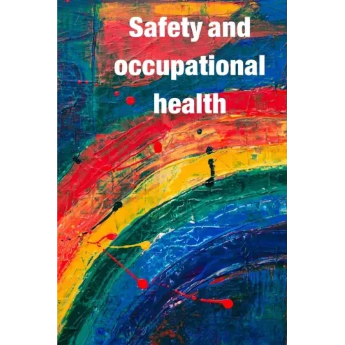 Occupational Safety and Health: Guidance for workers' awareness of the use of safety and occupational health