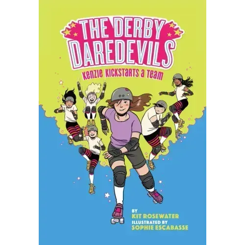 The Derby Daredevils: Kenzie Kickstarts a Team: (The Derby Daredevils Book #1)