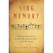 Sing, Memory: The Remarkable Story of the Man Who Saved the Music of the Nazi Camps